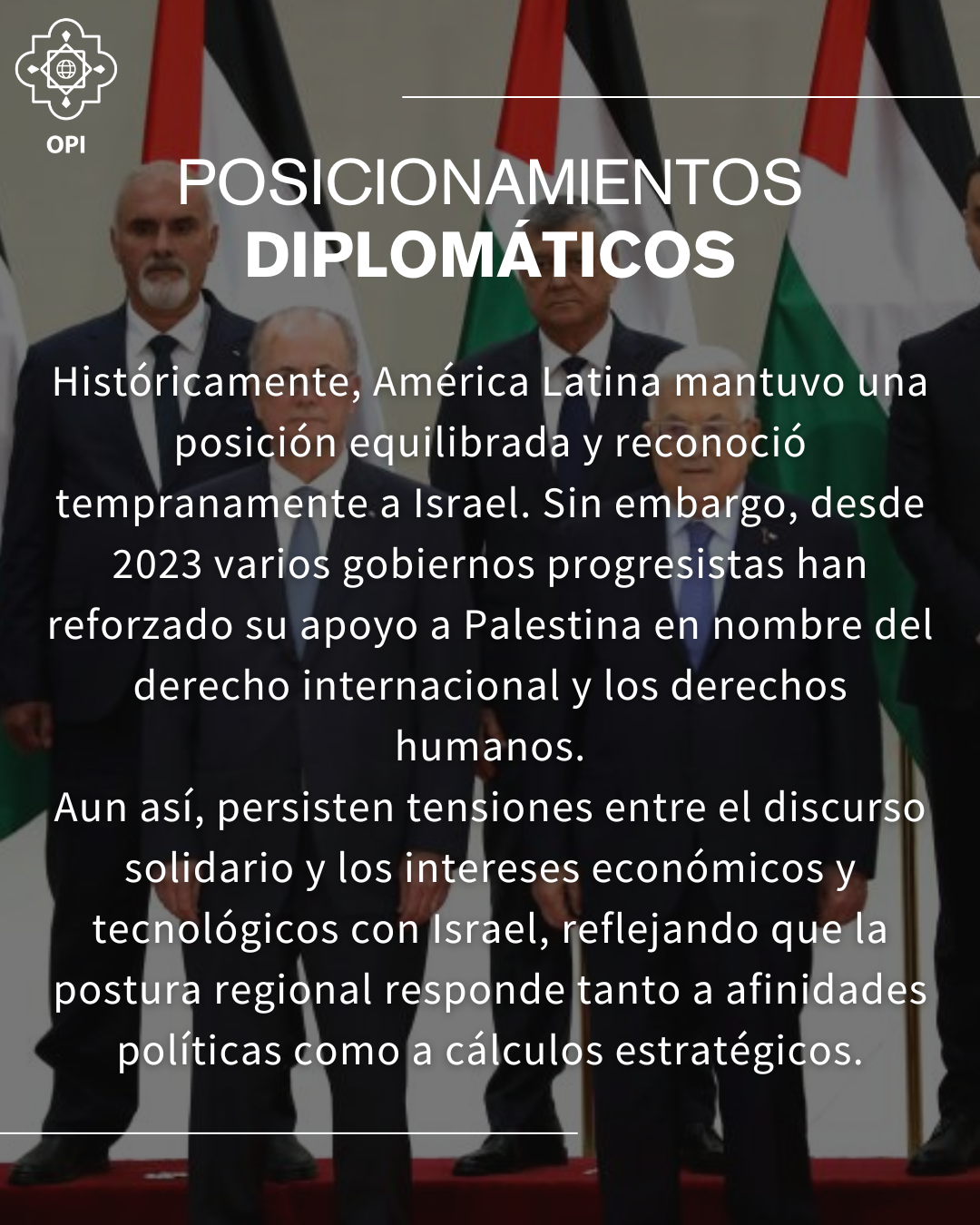 Posiciones diplomáticas de gobiernos latinoamericanos en torno a Palestina.